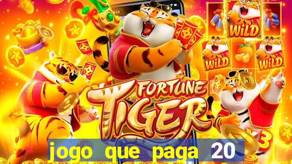 jogo que paga 20 reais para se cadastrar